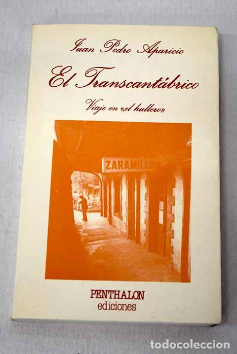 B&uuml;cher: El Transcant&aacute;brico: viaje en el hullero : (de Bilbao a Le&oacute;n en ferrocarril de v&iacute;a estrecha)