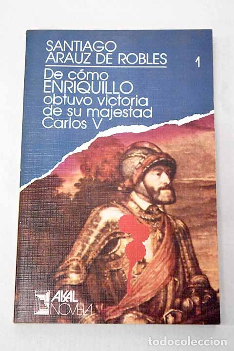 B&uuml;cher: De c&oacute;mo Enriquillo obtuvo victoria de su majestad Carlos V.- Ara&uacute;z de Robles, Santiago