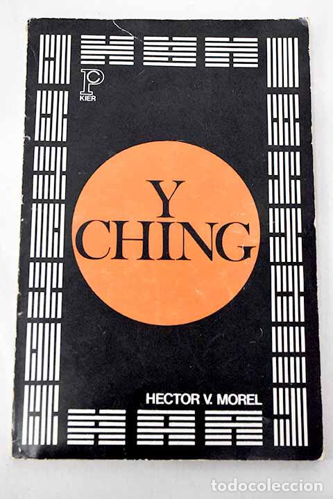 B&uuml;cher: Y Ching: las enigm&aacute;ticas lineas del Y Ching relevadas con criterio eminentemente occidental