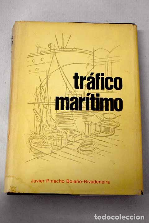 Livros em segunda m&atilde;o: Tr&aacute;fico maritimo: Pinacho Bola&ntilde;o-Rivadeneira, Javier.- Pinacho Bola&ntilde;o-Rivadeneira, Javier