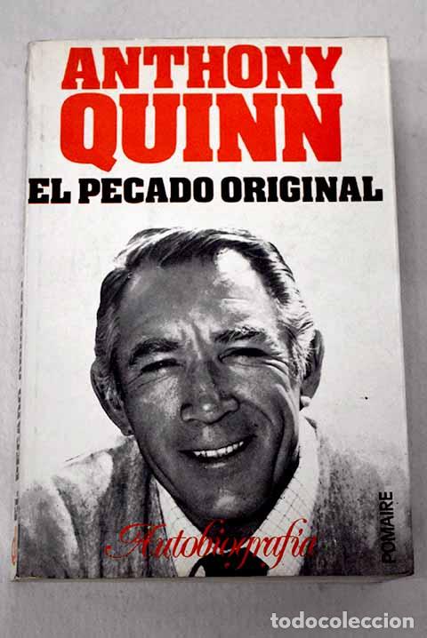 B&uuml;cher: El pecado original: autobiograf&iacute;a.- Quinn, Anthony