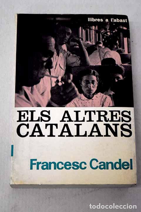 Livros em segunda m&atilde;o: Els altres catalans: Candel, Francisco.- Candel, Francisco