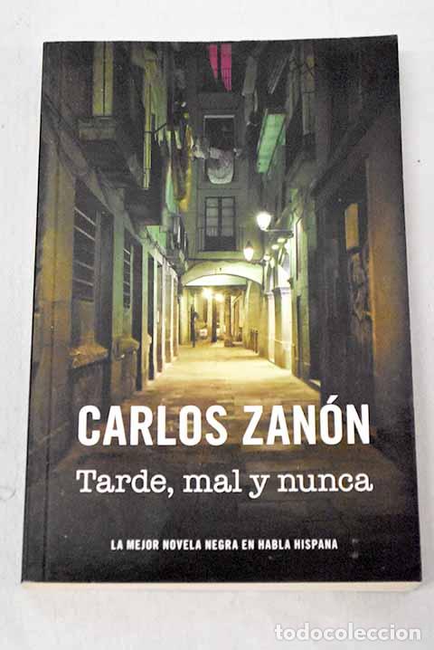 Livros em segunda m&atilde;o: Tarde, mal y nunca: Zan&oacute;n, Carlos.- Zan&oacute;n, Carlos