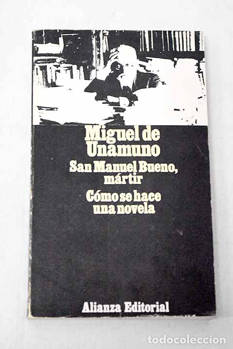books: San Manuel Bueno, m&aacute;rtir: C&oacute;mo se hace una novela.- Unamuno, Miguel de