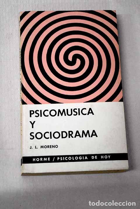books: PSicom&uacute;sica y sociodrama.- Moreno, J. L.