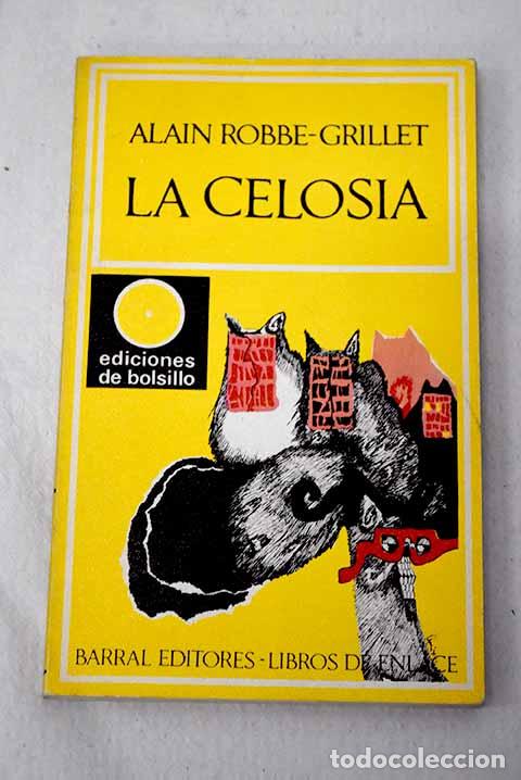 books: La celos&iacute;a: Robbe-Grillet, Alain.- Robbe-Grillet, Alain