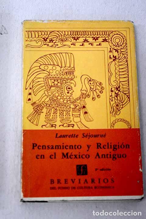 B&uuml;cher: Pensamiento y religi&oacute;n en el M&eacute;xico Antiguo.- S&eacute;journ&eacute;, Laurette