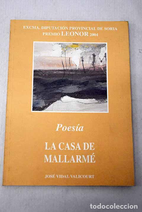 books: La casa de Mallarm&eacute;: Vidal Valicourt, Jos&eacute;.- Vidal Valicourt, Jos&eacute;