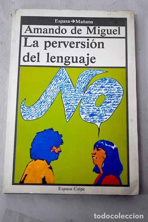 books: La perversi&oacute;n del lenguaje.- Miguel, Amando de