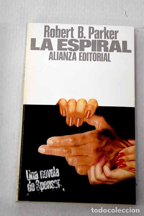 books: La espiral: Parker, Robert B..- Parker, Robert B.
