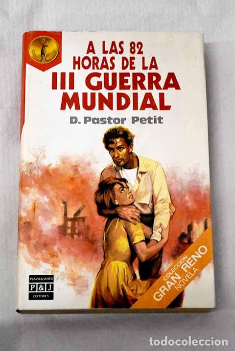 Libros: A las 82 horas de la III Guerra Mundial.- Pastor Petit, Domenec