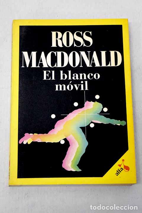 Libros: El Blanco m&oacute;vil: Macdonald, Ross.- Macdonald, Ross