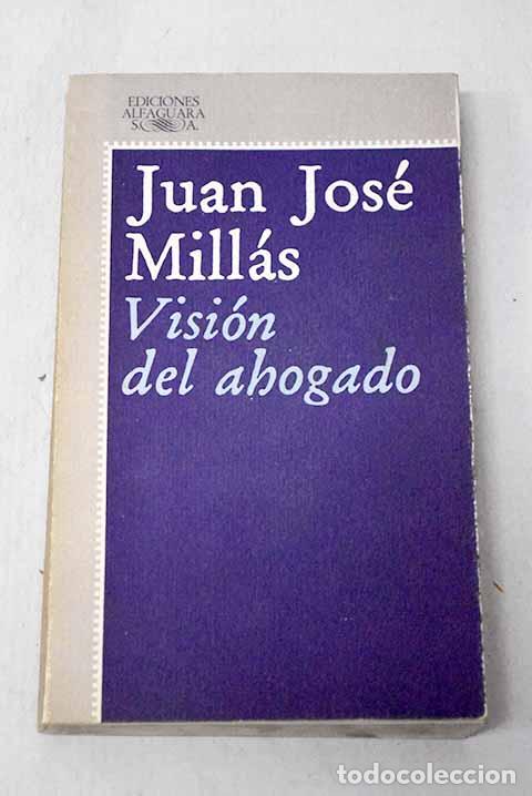 Libros: Visi&oacute;n del ahogado: Mill&aacute;s, Juan Jos&eacute;.- Mill&aacute;s, Juan Jos&eacute;
