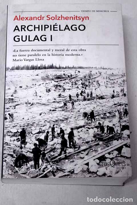 Libros: Archipi&eacute;lago Gulag: ensayo de investigaci&oacute;n literaria (1918-1956), tomo I.- Solzhenitsin, Alexander
