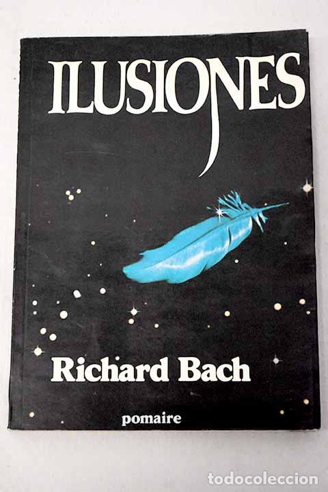 Libros: Ilusiones: Bach, Richard.- Bach, Richard