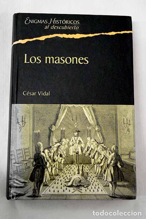 Livros em segunda m&atilde;o: Los masones: la sociedad secreta m&aacute;s influyente de la historia.- Vidal, C&eacute;sar