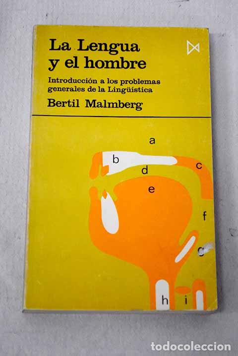 B&uuml;cher: La lengua y el hombre: introducci&oacute;n a los problemas generales de la lingu&iacute;stica.- Malmberg, Bertil