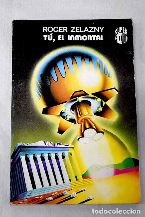 B&uuml;cher: T&uacute;, el inmortal: Zelazny, Roger.- Zelazny, Roger