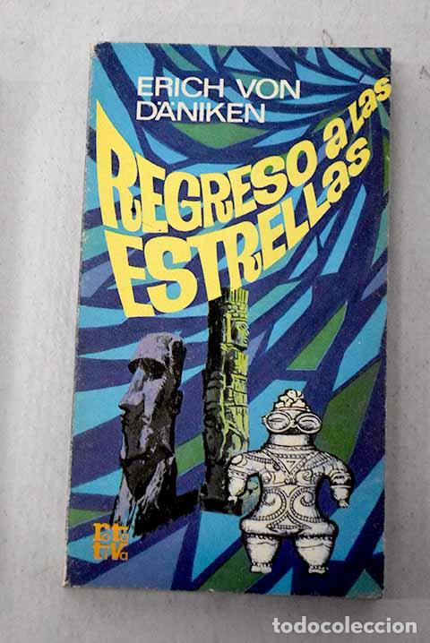 Libros: Regreso a las estrellas.- Daniken, Erich von