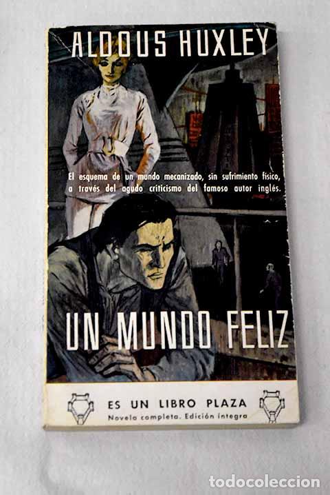 Libros: Un mundo feliz: Huxley, Aldous.- Huxley, Aldous