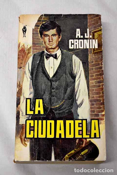 Libros: La ciudadela: Cronin, Archibald Joseph.- Cronin, Archibald Joseph