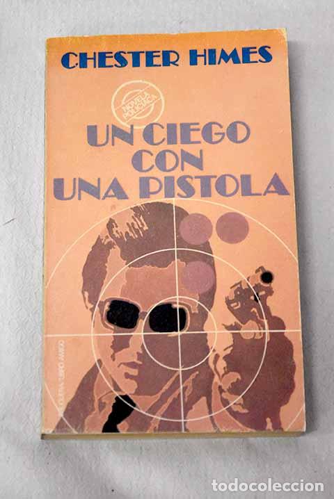 Libros: Un ciego con una pistola.- Himes, Chester