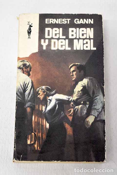 B&uuml;cher: Del bien y del mal: Gann, Ernest Kellogg.- Gann, Ernest Kellogg