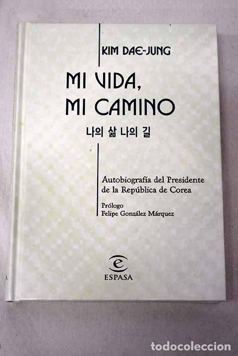 Livros em segunda m&atilde;o: Mi vida, mi camino: autobiograf&iacute;a del presidente de la Rep&uacute;blica de Corea.- Kim, Dae-Jung