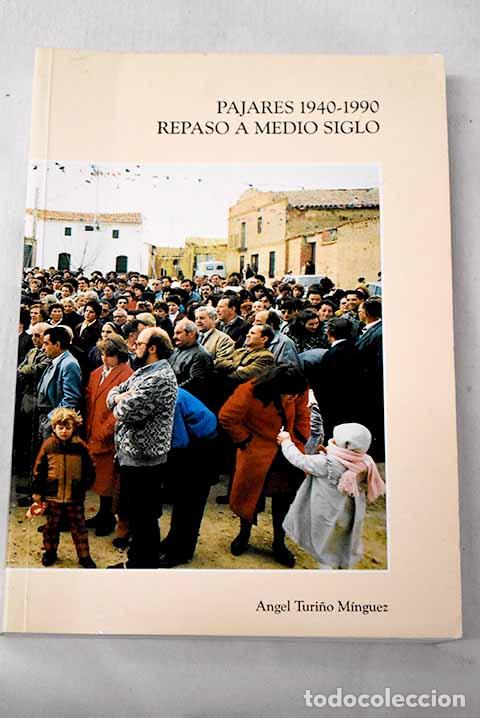 Livros em segunda m&atilde;o: Pajares, 1940-1990: repaso a medio siglo.- Turi&ntilde;o M&iacute;nguez, &Aacute;ngel