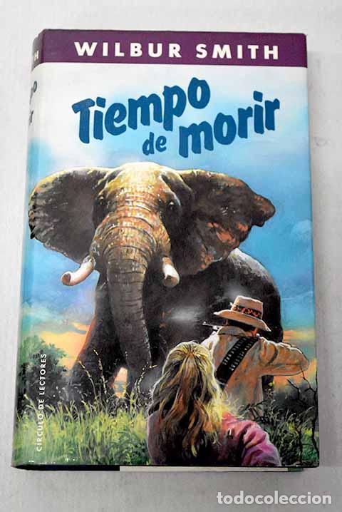 Livros em segunda m&atilde;o: Tiempo de morir: Smith, Wilbur.- Smith, Wilbur