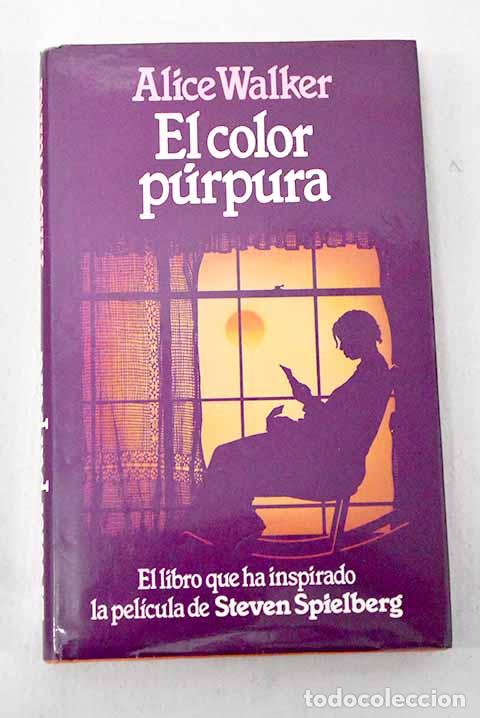 Libros: El color p&uacute;rpura: Walker, Alice.- Walker, Alice
