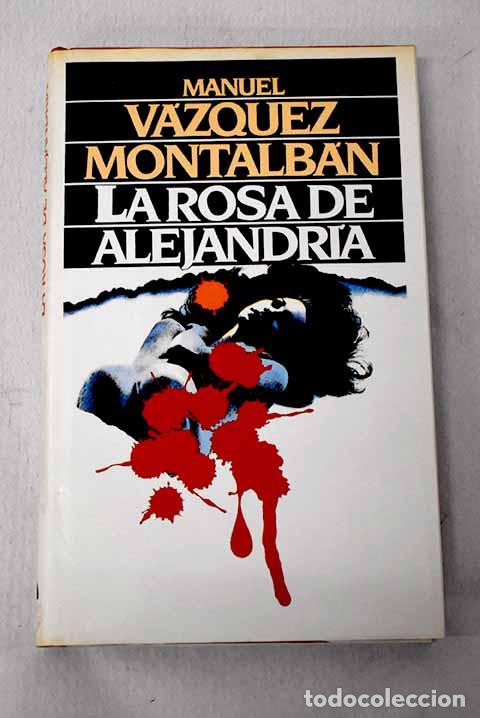 Libros: La rosa de Alejandr&iacute;a.- V&aacute;zquez Montalb&aacute;n, Manuel
