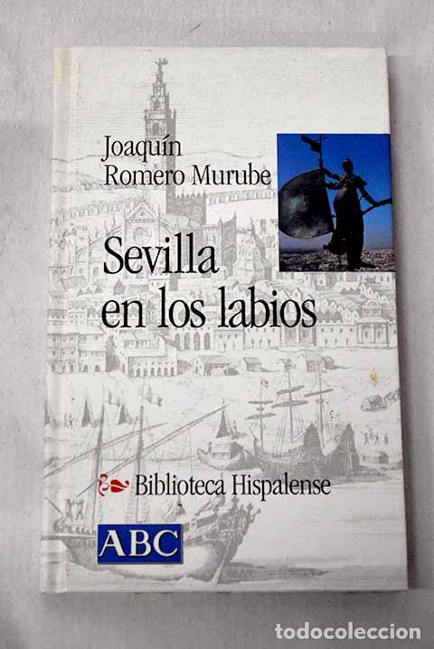 Libros: Sevilla en los labios.- Romero Murube, Joaqu&iacute;n