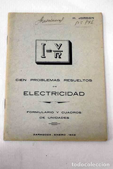 Libros: Cien problemas resueltos de Electricidad: Formulario y cuadros de unidades.- Jord&aacute;n Vidal, Hilario