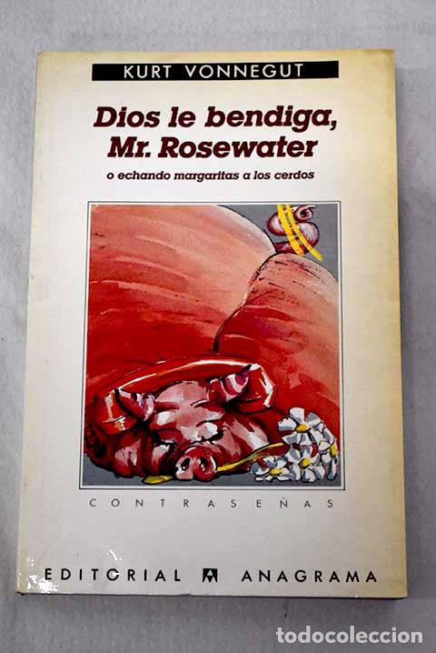 Libri di seconda mano: Dios le bendiga, Mr. Rosewater o Echando margaritas a los cerdos.- Vonnegut, Kurt