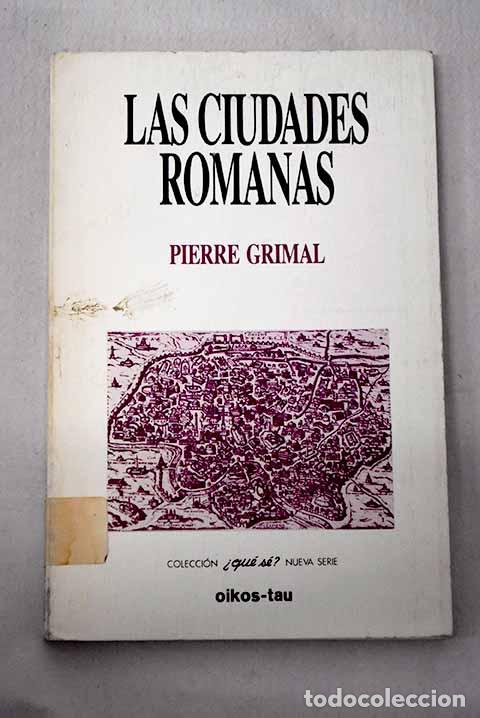Libri di seconda mano: Las ciudades romanas.- Grimal, Pierre