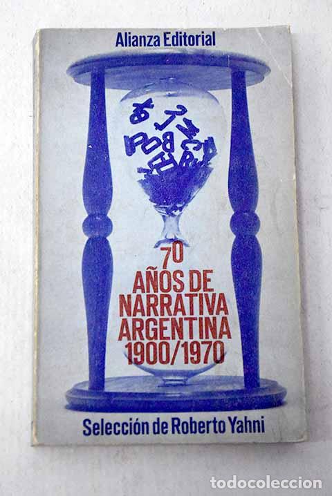 Libri di seconda mano: 70 a&ntilde;os de narrativa argentina: 1900-1970