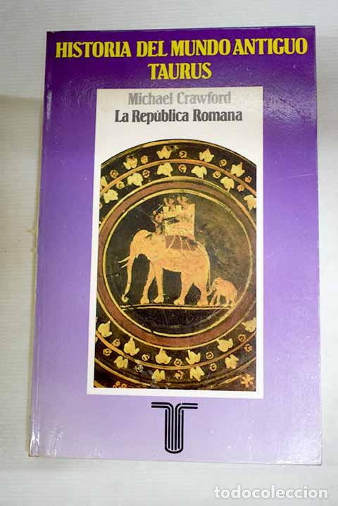 Libros: La Rep&uacute;blica romana: Crawford, Michael H..- Crawford, Michael H.