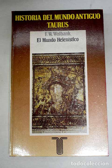 Libros: El mundo helen&iacute;stico.- Walbank, F. W.