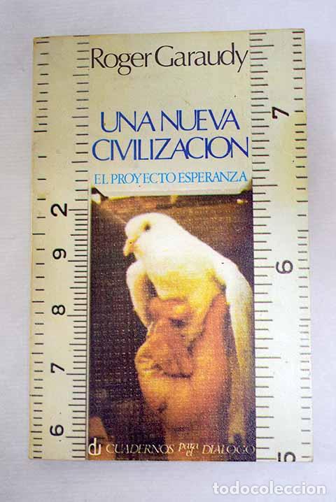Libros: Una nueva civilizaci&oacute;n: [el proyecto esperanza].- Garaudy, Roger