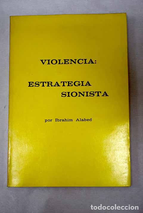 Libros: Violencia: estrategia sionista.- Alabed, Ibrahim