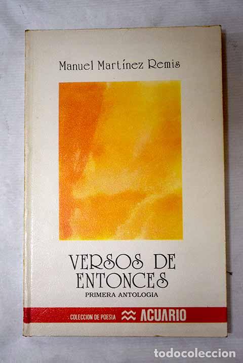 Libros: Versos de entonces: primera antolog&iacute;a.- Mart&iacute;nez Remis, Manuel
