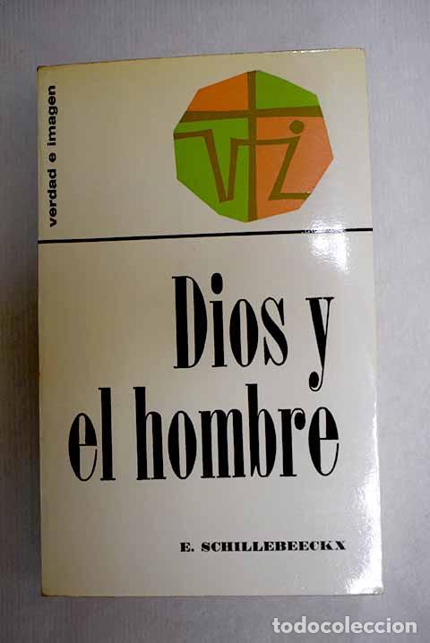 Livros em segunda m&atilde;o: Dios y el hombre: ensayos teol&oacute;gicos.- Schillebeeckx, Edward