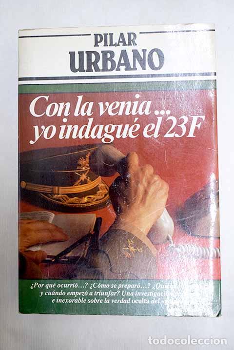 Libros: Con la venia-- yo indagu&eacute; el 23-F.- Urbano, Pilar