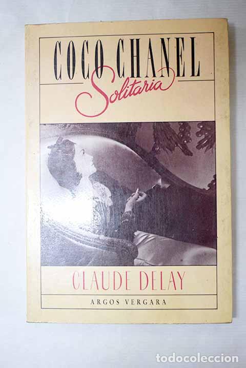 Livres: Coco Chanel, solitaria.- Delay, Claude