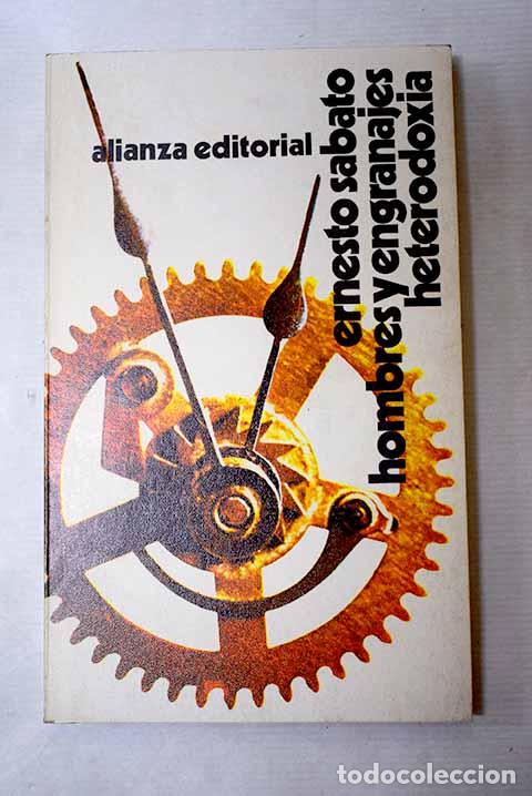 Libri di seconda mano: Hombres y engranajes; Heterodoxia.- Sabato, Ernesto