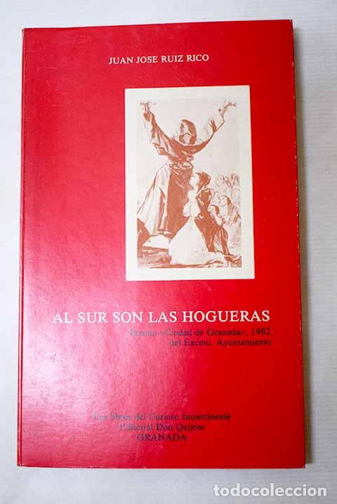 Libros: Al sur son las hogueras.- Ruiz Rico, Juan Jos&eacute;