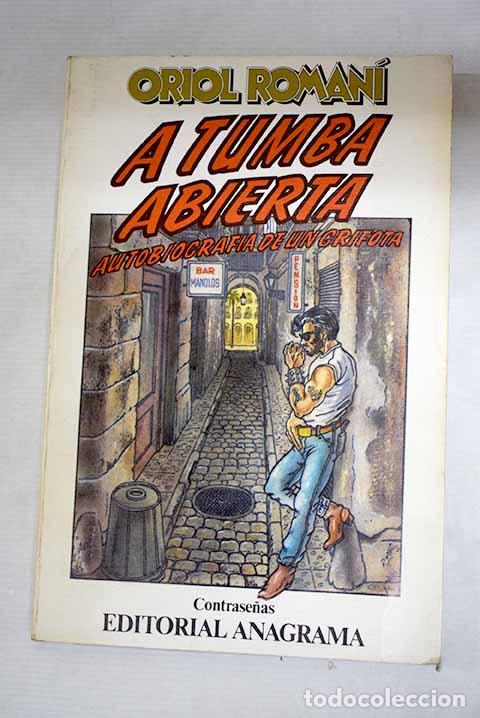 Libros: A tumba abierta: autobiograf&iacute;a de un grifota.- Roman&iacute;, Oriol