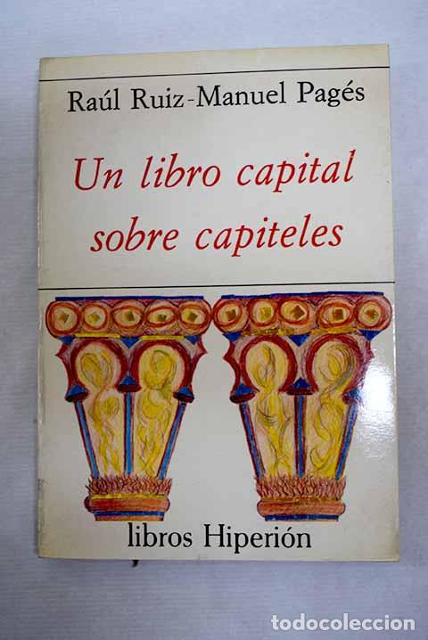 Libros: Un libro capital sobre capiteles.- Ruiz, Ra&uacute;l