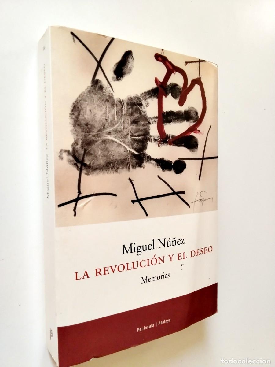 Libri di seconda mano: Miguel N&uacute;&ntilde;ez - La revoluci&oacute;n y el deseo. Memorias
